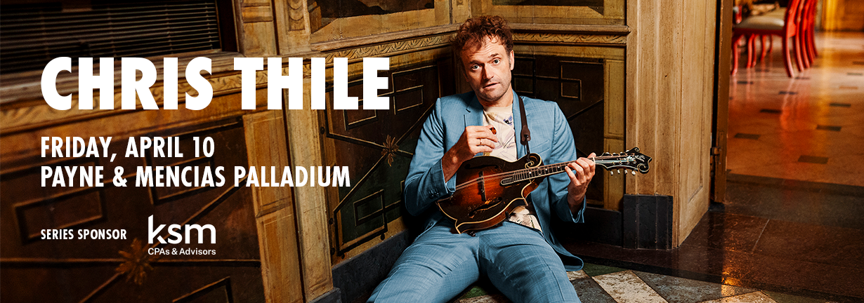 Chris Thile, Friday, April 10, at the Payne and Mencias Palladium Chris Thile, Friday, April 10, at the Payne and Mencias Palladium