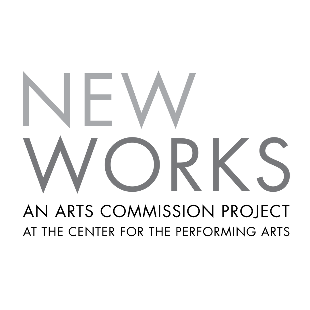 Logo text reads &quot;New Works: An Arts Commission Project at the Center for the Performing Arts.&quot;