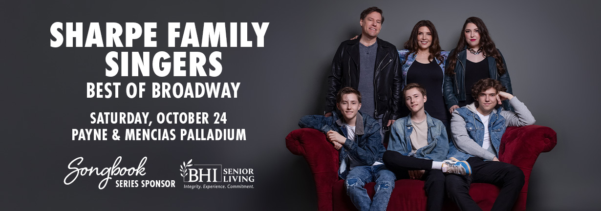 Sharpe Family Singers, Best of Broadway, Saturday, October 24 at the Payne & Mencias Palladium Sharpe Family Singers, Best of Broadway, Saturday, October 24 at the Payne & Mencias Palladium